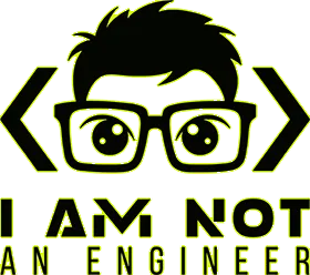 I Am Not An Engineer